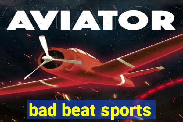 bad beat sports